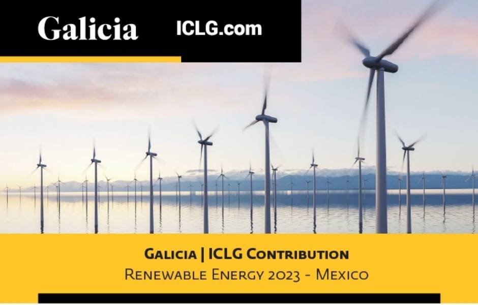 renewable-energy-2023-mexico-galicia-iclg-galicia